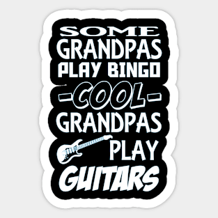 Some Grandpas Play Bingo, COOL Grandpas play GUITAR! Sticker